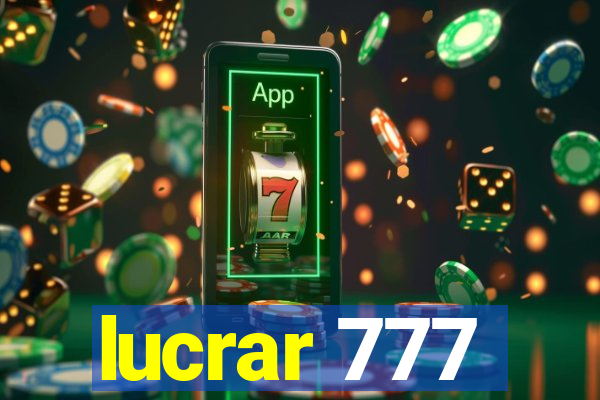 lucrar 777